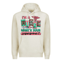 Oatmeal Heather im a nurse whats your superpower Premium Hoodie - RanaPortraitStore