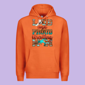 Loud And Proud Wrestling Mom Premium Hoodie Designed By Ranaportraitstore