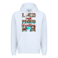 White loud and proud wrestling mom Premium Hoodie - RanaPortraitStore