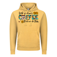 Vintage Mustard first we drink coffee then we do this Vintage Hoodie - AdoDesignShop