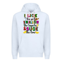 White i lick the salt swallow the tequila and suck the l Premium Hoodie - RanaPortraitStore