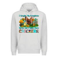 Dove Grey i googled my symptoms turns out i need more chicke Premium Hoodie - RanaPortraitStore
