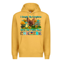 Mustard i googled my symptoms turns out i need more chicke Premium Hoodie - RanaPortraitStore