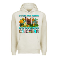 Oatmeal Heather i googled my symptoms turns out i need more chicke Premium Hoodie - RanaPortraitStore