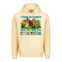 Pina Colada i googled my symptoms turns out i need more chicke Premium Hoodie - RanaPortraitStore