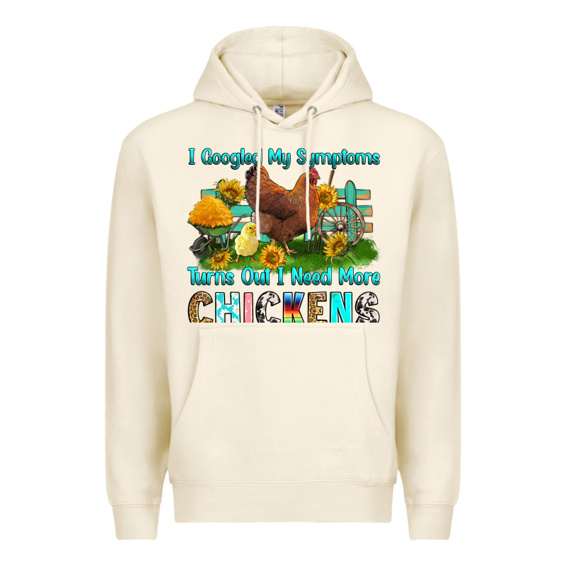 I Googled My Symptoms Turns Out I Need More Chicke Premium Hoodie by RanaPortraitStore | Teevron