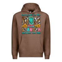 Chestnut god gifted me two titles mom and grandma and i roc Premium Hoodie - RanaPortraitStore