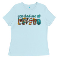 Baby Blue you had me at coffee Ladies Tee - Artiststas