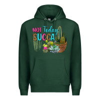 Sports Green not today succa Premium Hoodie - RanaPortraitStore