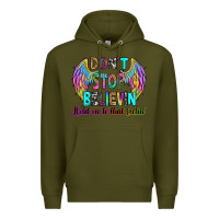 Army Green don't stop believin' hold on to that feelin' Premium Hoodie - RanaPortraitStore