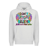 Dove Grey don't stop believin' hold on to that feelin' Premium Hoodie - RanaPortraitStore