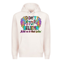 Pale Pink don't stop believin' hold on to that feelin' Premium Hoodie - RanaPortraitStore