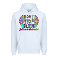 White don't stop believin' hold on to that feelin' Premium Hoodie - RanaPortraitStore