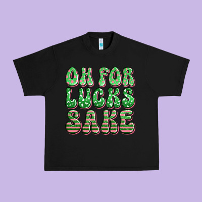 Oh For Lucks Sake St Patricks Urban Heavy Tee Designed By Artiststas
