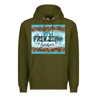 Army Green its freezing Premium Hoodie - RanaPortraitStore