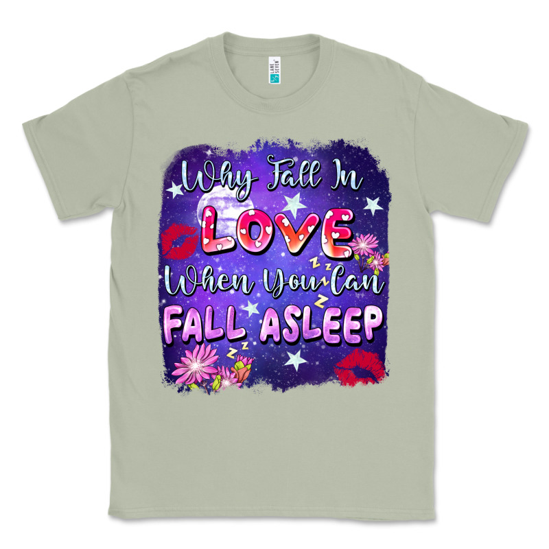 Why Fall İn Love When You Can Fall Asleep Classic Tee by FaDigitalArtStudio | Teevron