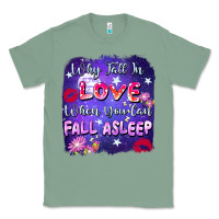 Sage Why Fall İn Love When You Can Fall Asleep Classic Tee - FaDigitalArtStudio