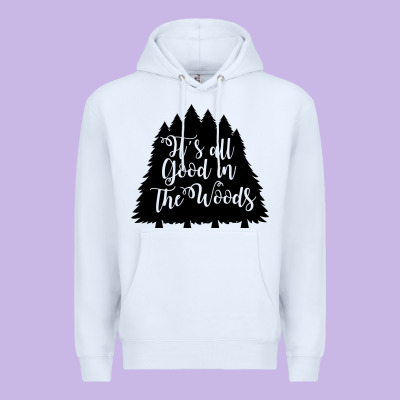 Premium Hoodie its all good in the woods
