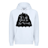 White its all good in the woods Premium Hoodie - Unal Design