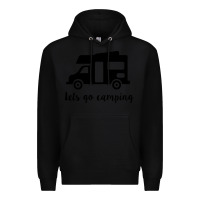 Black lets go camping Premium Hoodie - Unal Design