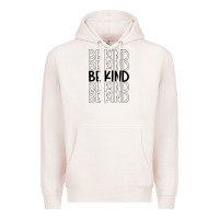 Pale Pink be kind Premium Hoodie - Unal Design