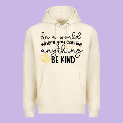 Premium Hoodie be kind