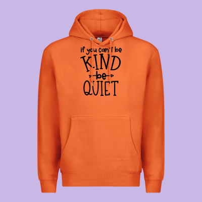 Premium Hoodie kind be quiet