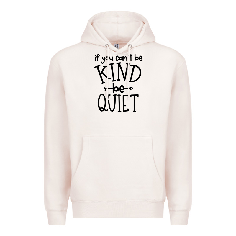 Kind Be Quiet Premium Hoodie by Unal Design | Teevron