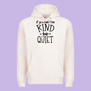 Kind Be Quiet Premium Hoodie Designed By Unal Design