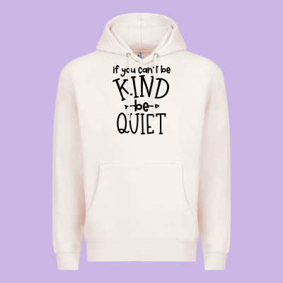 Premium Hoodie kind be quiet
