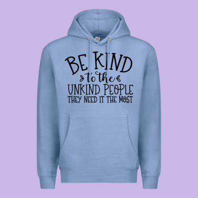 Premium Hoodie be kind
