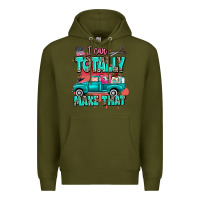 Army Green I can totally make that with truck Premium Hoodie - MaliasSmallBusiness