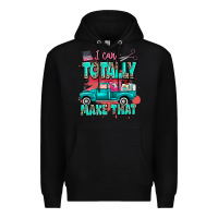 Black I can totally make that with truck Premium Hoodie - MaliasSmallBusiness