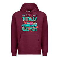 Burgundy I can totally make that with truck Premium Hoodie - MaliasSmallBusiness