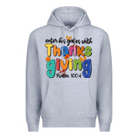 Heather Grey enter his gates with thanksgiving psalm 100 4 Premium Hoodie - MaliasSmallBusiness
