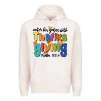Pale Pink enter his gates with thanksgiving psalm 100 4 Premium Hoodie - MaliasSmallBusiness