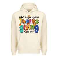 Sandshell enter his gates with thanksgiving psalm 100 4 Premium Hoodie - MaliasSmallBusiness