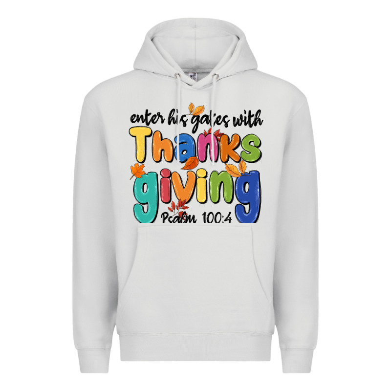 Enter His Gates With Thanksgiving Psalm 100 4 Premium Hoodie by MaliasSmallBusiness | Teevron