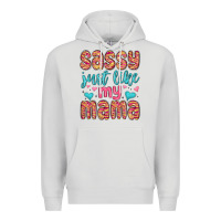 Dove Grey sassy just like my mama Premium Hoodie - MaliasSmallBusiness