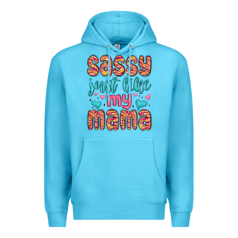 Sassy Just Like My Mama Premium Hoodie by MaliasSmallBusiness | Teevron