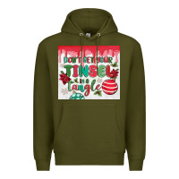 Army Green don't get your tinsel in a tangle Premium Hoodie - MaliasSmallBusiness