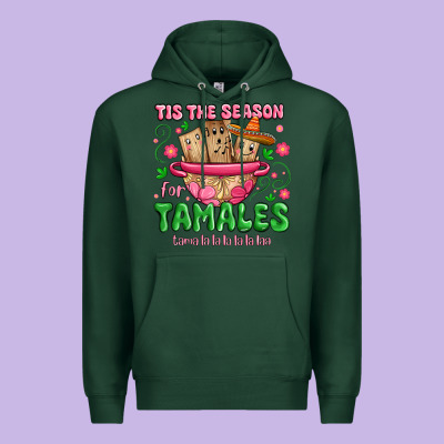 Premium Hoodie tis the season for tamales tama la la la