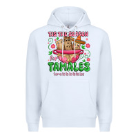 White tis the season for tamales tama la la la Premium Hoodie - MaliasSmallBusiness