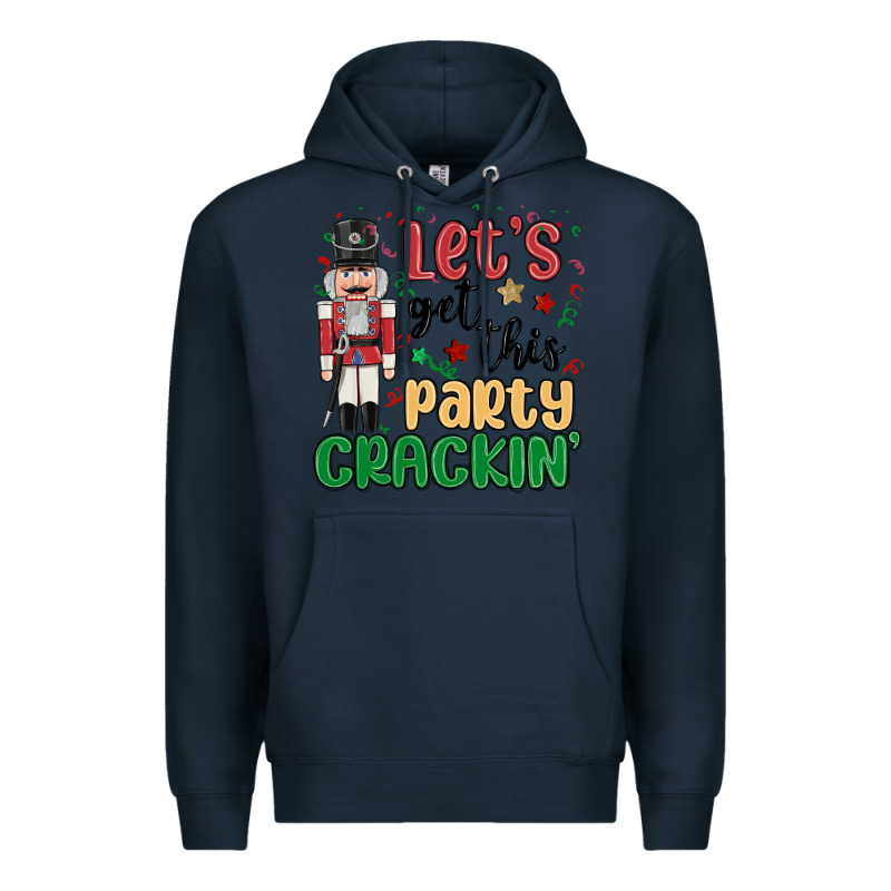 Lets Get This Party Crackin Premium Hoodie by MaliasSmallBusiness | Teevron