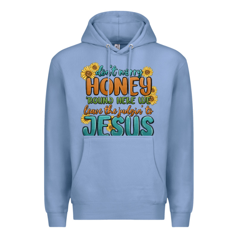 Don't Worry Honey 'round Here We Premium Hoodie by MaliasSmallBusiness | Teevron