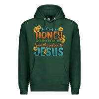 Sports Green don't worry honey 'round here we Premium Hoodie - MaliasSmallBusiness