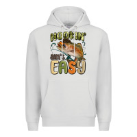 Dove Grey hookin' ain't easy Premium Hoodie - MaliasSmallBusiness