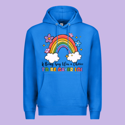 Premium Hoodie if being gay was a choice i'd be gayer lol