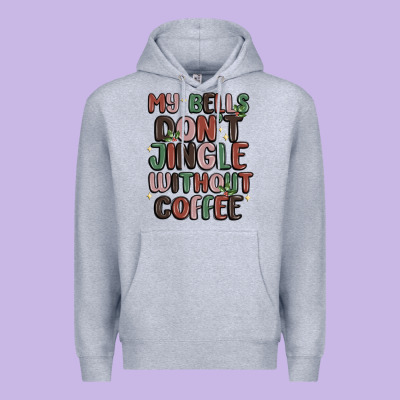 Premium Hoodie my bells don't jingle without coffee