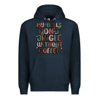 Navy my bells don't jingle without coffee Premium Hoodie - MaliasSmallBusiness